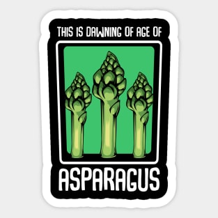 Asparagus - This Is Dawning Of Age Of Asparagus - Funny Saying Sticker